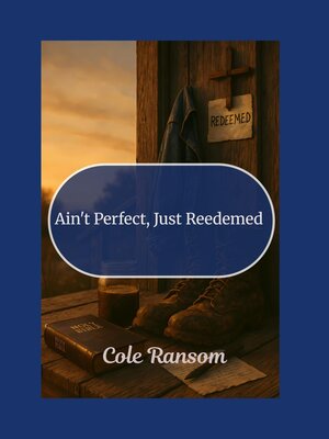 cover image of Ain't Perfect, Just Redeemed